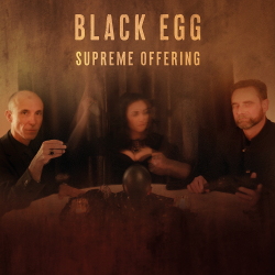 Black Egg - Supreme Offering (Limited Edition) (2020)