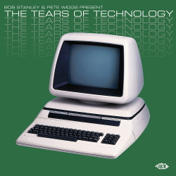 VA - Bob Stanley & Pete Wiggs Present The Tears of Technology (2020)