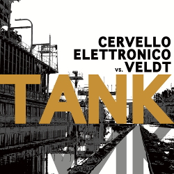 Cervello Elettronico vs. Veldt - Tank (EP) (2020)