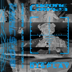 Chrome Corpse - Helmet Mounted Display (2020)