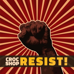 Croc Shop - Resist! (2020)