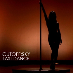 Cutoff:Sky - Last Dance (2020)
