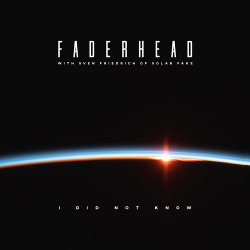Faderhead - I Did Not Know (feat. Sven Friedrich of Solar Fake) (Single) (2020)
