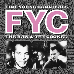 Fine Young Cannibals - The Raw & The Cooked (2CD Remastered & Expanded) (2020)