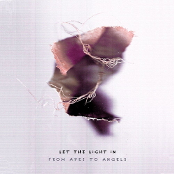 From Apes to Angels - Let the Light In (2020)