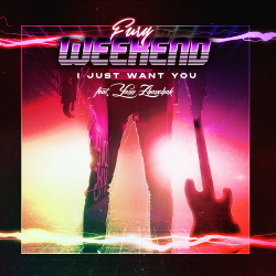 Fury Weekend - I Just Want You (feat. Yann Zhanchak) [Single] (2020)