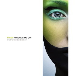 Fused - Never Let Me Go (Instrumental Edition) (2020)