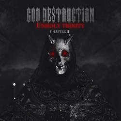 God Destruction - Unholy Trinity. Chapter II (2020)