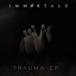 IMMØRTALE - Trauma EP (2020)