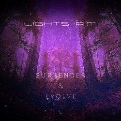 Lights A.M - Surrender & Evolve EP (2020)