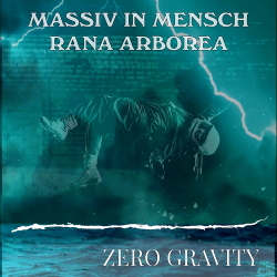 Massiv in Mensch & Rana Arborea - Zero Gravity (Single) (2020)