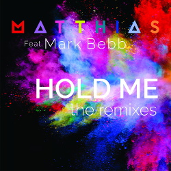 Matthias - Hold Me The Remixes (Feat. Mark Bebb) (2020)