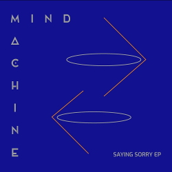 Mind Machine - Saying Sorry EP (2020)
