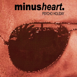Minusheart - Psycho Holiday (Single) (2020)