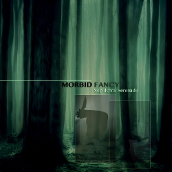 Morbid Fancy - Sepulchral serenade (2020)