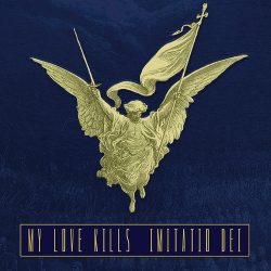 My Love Kills - Imitatio Dei (2CD) (2020)