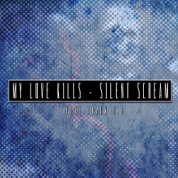 My Love Kills - Silent Scream EP (2020)