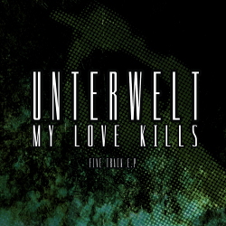 My Love Kills - Unterwelt (EP) (2020)