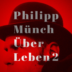 Philipp Münch - Über Leben 2 (2020)