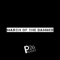 Projekt 26 - March Of The Damned (EP) (2018)