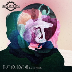 Projekt Ich feat. ELL WATERS - That You Love Me (Maxi-Single) (2020)