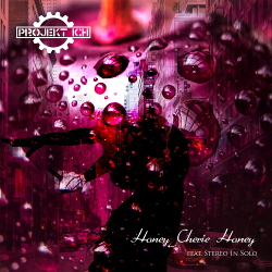 Projekt Ich feat. Stereo In Solo - Honey Cherie Honey (Single) (2020)