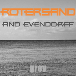Rotersand and Evendorff - Grey (Single) (2021)