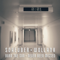 Scheuber feat. Wollank - Burn the Sun / Never Been Missed (Single) (2020)