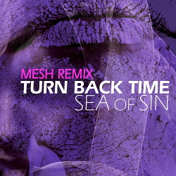 Sea Of Sin - Turn Back Time (Mesh Remix) (2020)