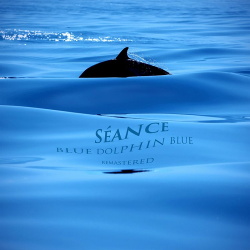 Séance - Blue Dolphin Blue (Remastered) (2019)