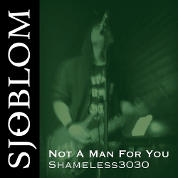 Sjöblom - Not a Man for You - Shameless3030 (Single) (2020)