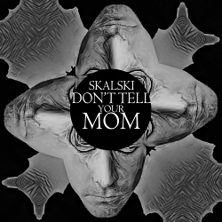 Skalski - Don't Tell Your Mom (2020)