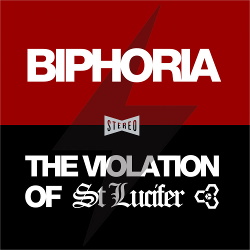 St Lucifer - Biphoria / The Violation of St Lucifer (2020)