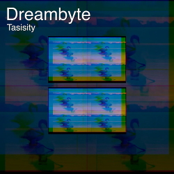 Tasisity - Dreambyte (2020)