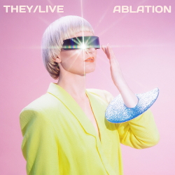 They/Live - Ablation (2020)