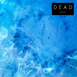 Dead - Dreams (Limited Edition Vinyl) (2019)