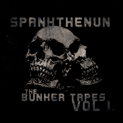 spankthenun - The Bunker Tapes Vol I (2020)