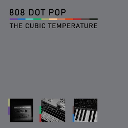 808 DOT POP - The Cubic Temperature (2021)