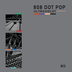 808 DOT POP - Ultraviolet (Phototonic) EP (2021)