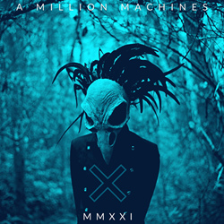 A Million Machines - MMXXI (2021)
