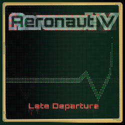 Aeronaut V - Late Departure (2021)