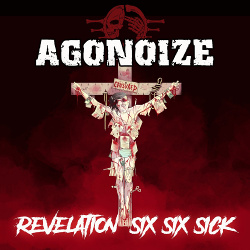 Agonoize - Revelation Six Six Sick (2CD) (2021)