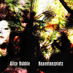 Alice Hubble - Hexentanzplatz (2021)