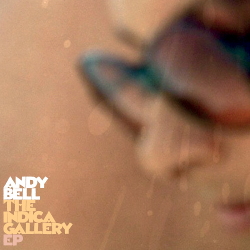 Andy Bell - The Indica Gallery EP (2021)