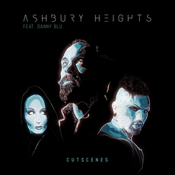 Ashbury Heights feat. Danny Blu - Cutscenes (Single) (2021)