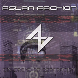Aslan Faction - Sin-Drome Of Separation (2003)
