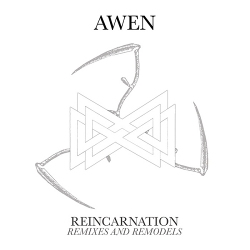 Awen - Reincarnation - Remixes And Remodels (2021)