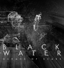 Black Water - Oceans Of Scars (2021)