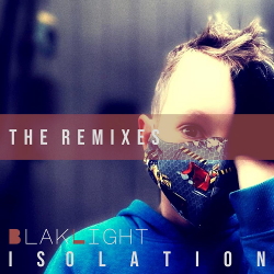 BlakLight - Isolation (The Remixes) (2021)