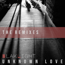 BlakLight - Unknown Love (The Remixes) (2021)